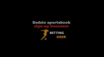 Bedste Sportsbook Sign-Up Bonusser