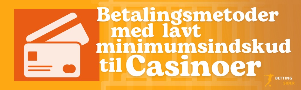 minimumindbetaling casino betalinsmetoder