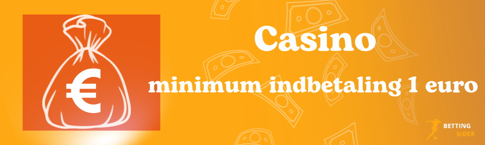 Casino minimum indbetaling 1 euro