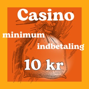 Casino minimum indbetaling 10 kroner
