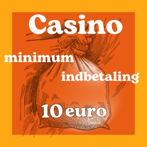 Casino minimum indbetaling 10€