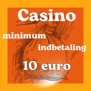 Casino minimum indbetaling 10 euro