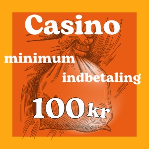 Casino minimum indbetaling på 100 kr