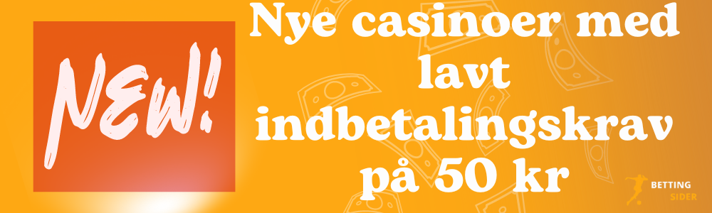 Nye casinoer med lavt indbetalingskrav på 50 kr