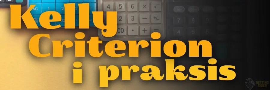 Kelly Criterion i praksis