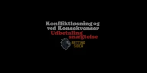 Konfliktløsning og Konsekvenser i udenlandske betting sider
