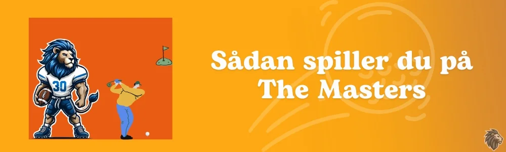 Sådan spiller du på The Masters