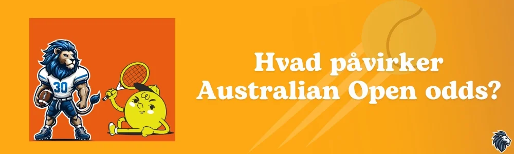 Hvad påvirker Australian Open odds