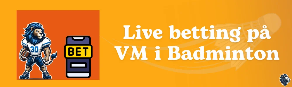 Live betting på VM i Badminton