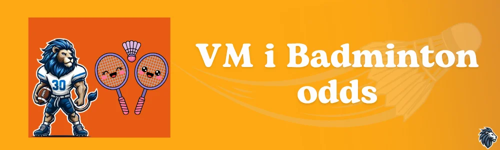 VM i Badminton odds