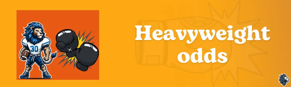 Heavyweight odds