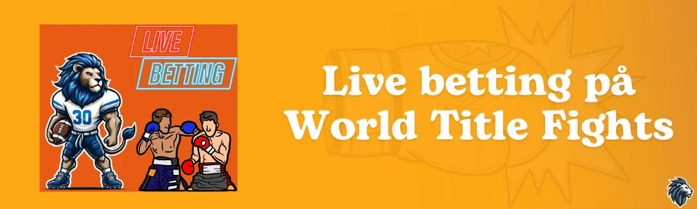 Live betting på World Title Fights