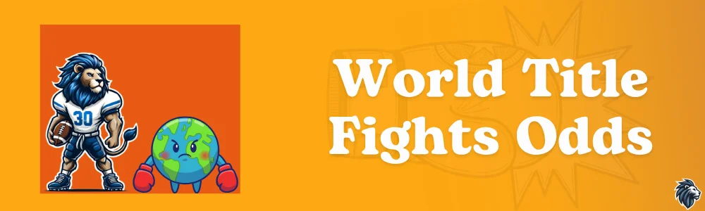World Title Fights Odds